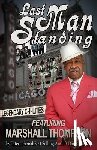 Ladwig, Dane - Last Man Standing: Legendary Chi-Lites - Featuring Marshall Thompson