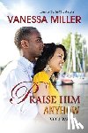 Miller, Vanessa - Praise Him Anyhow-Volume 3