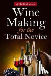 Richards, Kyle - Wine Making for the Total Novice