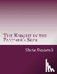Rustaveli, Shota - The Knight in the Panther's Skin