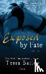 Bailey, Tessa - Exposed by Fate