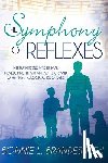 Brandes M. Ed, Bonnie - The Symphony of Reflexes: Interventions for Human Development, Autism, ADHD, CP, and Other Neurological Disorders