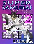 Djape - Super Samurai: 65 overlapping puzzles, 13 grids in 1!