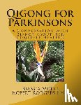 Rodgers Phd, Robert - Qigong for Parkinsons: A Conversation with Bianca about Her Complete Healing