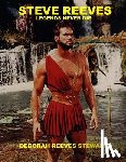 Stewart, Deborah Reeves - Steve Reeves Legends Never Die: (Black and White Version)