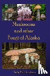 Jacobson, Judy Hall - Mushrooms and other Fungi of Alaska