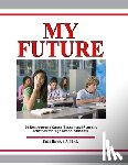 Harris, Brian - My Future: Career/Educational Planning Activities For High School Students