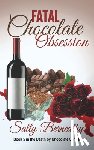Berneathy, Sally - Fatal Chocolate Obsession