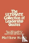 North, Matthew - The ULTIMATE Collection of Leadership Quotes: Over 500 absolutely amazing quotes on leadership and business