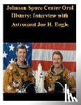 NASA - Johnson Space Center Oral History: Interview with Astronaut Joe H. Engle