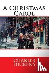 Dickens, Charles - A Christmas Carol: In Prose Being