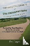 Lagan, Paul - The Amazing Journey of the Kickapoo Kids: A Novel based on a Personal Experience (Updated Edition)