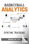 Shea, Stephen M. - Basketball Analytics: Spatial Tracking