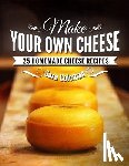 Coleman, Sara - MAKE YOUR OWN CHEESE