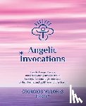 Mantzaridou, Katerina - Angelic Invocations: Angelic Energy Prayers & Empowering Invocations of Supreme Celestial Light and Love to Heal, Purify, and Uplift Your Life On Eart
