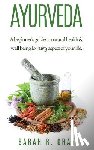 Gray, Sarah R. - Ayurveda: A Beginner's Guide to Natural Health and Well-Being