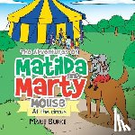 Burke, Marie - The Adventures of Matilda and Marty Mouse