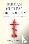 Adamsky, Dmitry (Dima) - Russian Nuclear Orthodoxy