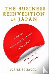 Schaede, Ulrike - The Business Reinvention of Japan
