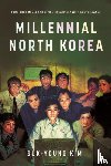 Kim, Suk-Young - Millennial North Korea