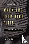 Li, Jianglin - When the Iron Bird Flies
