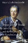 Gumbrecht, Hans Ulrich - Prose of the World