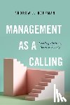 Hoffman, Andrew J. - Management as a Calling
