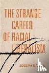 Darda, Joseph - The Strange Career of Racial Liberalism