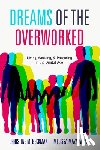 Beckman, Christine M., Mazmanian, Melissa - Dreams of the Overworked