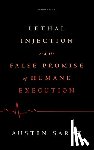 Sarat, Austin - Lethal Injection and the False Promise of Humane Execution