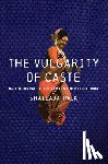 Paik, Shailaja - The Vulgarity of Caste