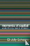 Jelly-Schapiro, Eli - Moments of Capital
