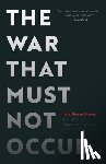 Dupuy, Jean-Pierre - The War That Must not Occur