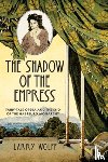Wolff, Larry - The Shadow of the Empress