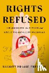 Prasse-Freeman, Elliott - Rights Refused