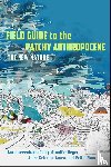 Tsing, Anna Lowenhaupt, Deger, Jennifer, Keleman Saxena, Alder, Zhou, Feifei - Field Guide to the Patchy Anthropocene
