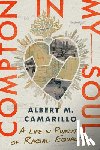 Camarillo, Albert M. - Compton in My Soul: A Life in Pursuit of Racial Equality