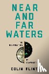Flint, Colin - Near and Far Waters: The Geopolitics of Seapower