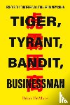 DeMare, Brian - Tiger, Tyrant, Bandit, Businessman