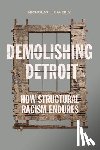 Caverly, Nicholas L. - Demolishing Detroit
