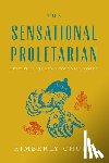 Chung, Kimberly - The Sensational Proletarian
