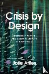 Atiles, Jose - Crisis by Design