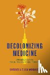 Morales, Gabriela Elisa - Decolonizing Medicine