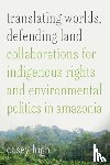 High, Casey - Translating Worlds, Defending Land