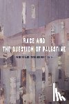  - Race and the Question of Palestine