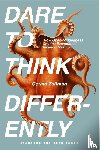 Zaltman, Gerald - Dare to Think Differently