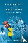 Baldridge, Bianca J. - Laboring in the Shadows