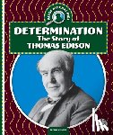 Xiong, Keng - Determination: The Story of Thomas Edison