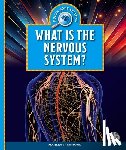 Richmond, Marley - What Is the Nervous System?