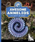 Ipcizade, Catherine - Awesome Annelids: The World of Worms